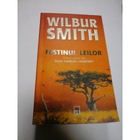 FESTINUL LEILOR - WILBUR SMITH